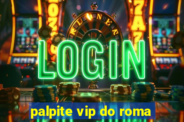 palpite vip do roma